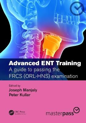 Advanced ENT training: A guide to passing the FRCS (ORL-HNS) examination - cover