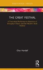 The Great Festival: A Theoretical Performance Narrative of Antiquity's Feasts and the Modern Rock Festival