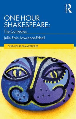 One-Hour Shakespeare: The Comedies - Julie Fain Lawrence-Edsell - cover