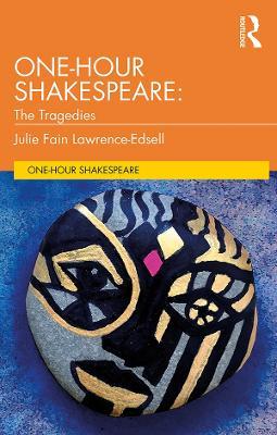 One-Hour Shakespeare: The Tragedies - Julie Fain Lawrence-Edsell - cover