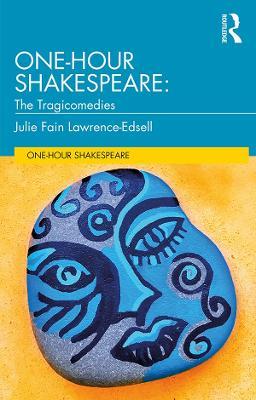 One-Hour Shakespeare: The Tragicomedies - Julie Fain Lawrence-Edsell - cover