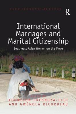 International Marriages and Marital Citizenship: Southeast Asian Women on the Move - cover