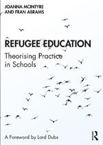 Refugee Education: Theorising Practice in Schools
