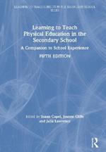 Learning to Teach Physical Education in the Secondary School: A Companion to School Experience