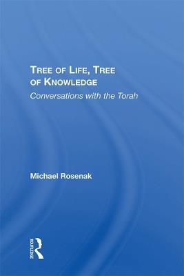 Tree Of Life, Tree Of Knowledge: Conversations With The Torah - Michael Rosenak - cover
