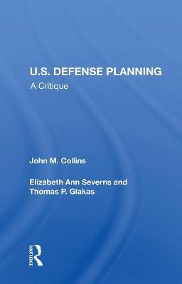 U.S. Defense Planning: A Critique - John M Collins - cover