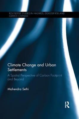 Climate Change and Urban Settlements: A Spatial Perspective of Carbon Footprint and Beyond - Mahendra Sethi - cover