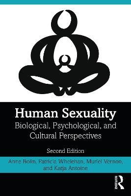 Human Sexuality: Biological, Psychological, and Cultural Perspectives - Anne Bolin,Patricia Whelehan,Muriel Vernon - cover
