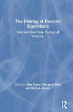 The Making of Doctoral Supervisors: International Case Studies of Practice