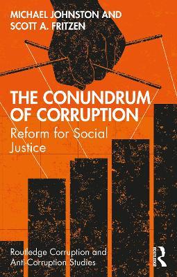 The Conundrum of Corruption: Reform for Social Justice - Michael Johnston,Scott Fritzen - cover
