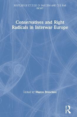 Conservatives and Right Radicals in Interwar Europe - cover