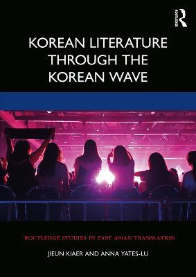 Korean Literature Through the Korean Wave - Jieun Kiaer,Anna Yates-Lu - cover