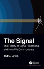 The Signal: The History of Signal Processing and How We Communicate