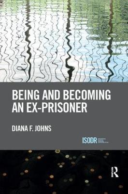 Being and Becoming an Ex-Prisoner - Diana Johns - cover