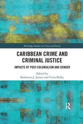 Caribbean Crime and Criminal Justice: Impacts of Post-colonialism and Gender - cover