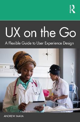 UX on the Go: A Flexible Guide to User Experience Design - Andrew Mara - cover