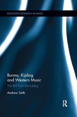 Burma, Kipling and Western Music: The Riff from Mandalay - Andrew Selth - cover