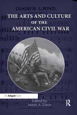 The Arts and Culture of the American Civil War - cover