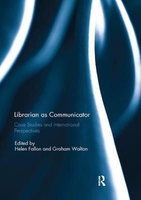 Librarian as Communicator: Case Studies and International Perspectives - cover