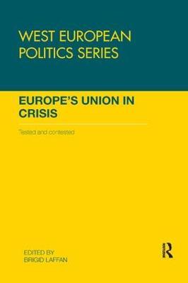 Europe's Union in Crisis: Tested and Contested - cover