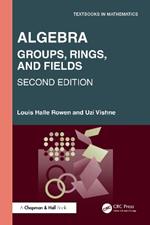 Algebra: Groups, Rings, and Fields