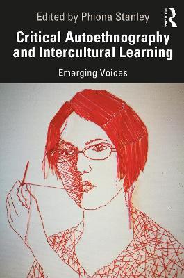 Critical Autoethnography and Intercultural Learning: Emerging Voices - cover
