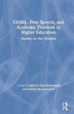 Civility, Free Speech, and Academic Freedom in Higher Education: Faculty on the Margins - cover