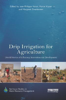 Drip Irrigation for Agriculture: Untold Stories of Efficiency, Innovation and Development - cover
