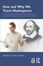 How and Why We Teach Shakespeare: College Teachers and Directors Share How They Explore the Playwright’s Works with Their Students