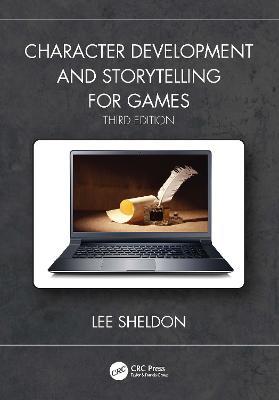 Character Development and Storytelling for Games - Lee Sheldon - cover