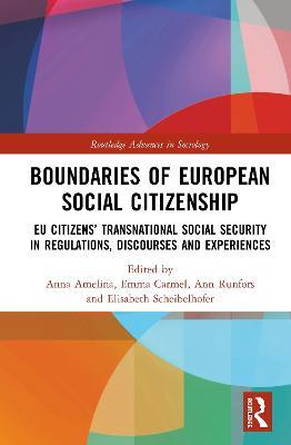 Boundaries of European Social Citizenship: EU Citizens’ Transnational Social Security in Regulations, Discourses and Experiences - cover