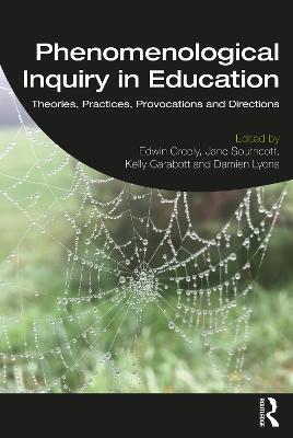 Phenomenological Inquiry in Education: Theories, Practices, Provocations and Directions - cover