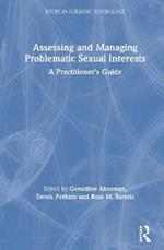 Assessing and Managing Problematic Sexual Interests: A Practitioner's Guide