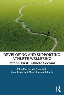 Developing and Supporting Athlete Wellbeing: Person First, Athlete Second - cover