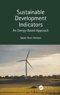 Sustainable Development Indicators: An Exergy-Based Approach - Søren Nors Nielsen - cover