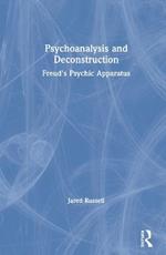 Psychoanalysis and Deconstruction: Freud's Psychic Apparatus