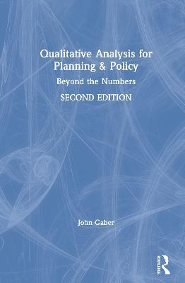 Qualitative Analysis for Planning & Policy: Beyond the Numbers - John Gaber - cover