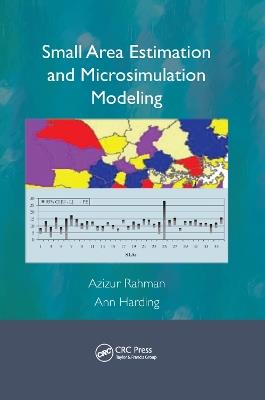 Small Area Estimation and Microsimulation Modeling - Azizur Rahman,Ann Harding - cover