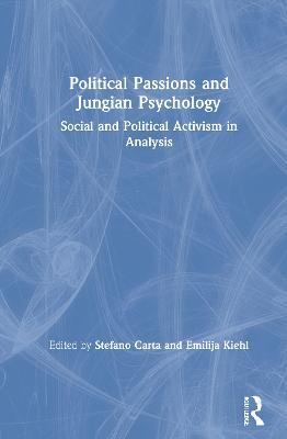 Political Passions and Jungian Psychology: Social and Political Activism in Analysis - cover