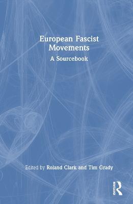 European Fascist Movements: A Sourcebook - cover
