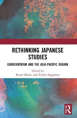 Rethinking Japanese Studies: Eurocentrism and the Asia-Pacific Region - cover