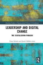 Leadership and Digital Change: The Digitalization Paradox