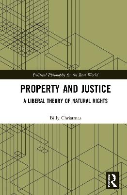 Property and Justice: A Liberal Theory of Natural Rights - Billy Christmas - cover