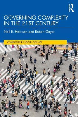 Governing Complexity in the 21st Century - Neil E. Harrison,Robert Geyer - cover