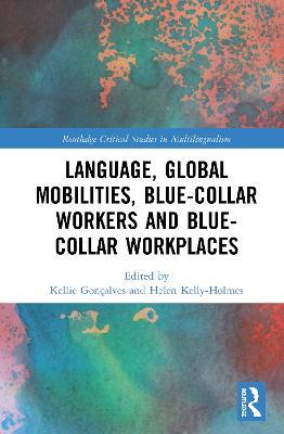 Language, Global Mobilities, Blue-Collar Workers and Blue-collar Workplaces - cover