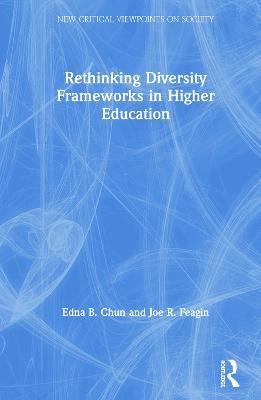 Rethinking Diversity Frameworks in Higher Education - Edna Chun,Joe Feagin - cover