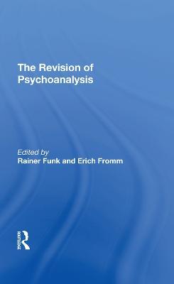 The Revision Of Psychoanalysis - Erich Fromm,Rainer Funk - cover