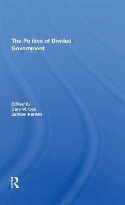 The Politics Of Divided Government - Gary Cox,Samuel Kernell - cover