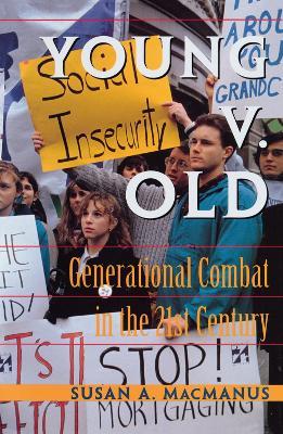 Young v. Old: Generational Combat In The 21st Century - Susan A. MacManus - cover