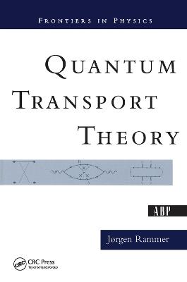 Quantum Transport Theory - Jorgen Rammer - cover